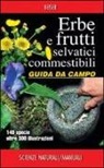 Rudi Beiser - Erbe e frutti selvatici commestibili