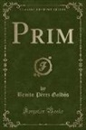 Benito Perez Galdos, Benito Pérez Galdós - Prim (Classic Reprint)