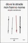 Angelo Carotenuto - Dove le strade non hanno nome