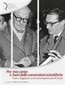 V. La Salvia - Per mio conto e fuori dalle convenzioni scientifiche. Carlo L. Ragghianti, scritti sull'architettura del XX secolo