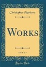 Christopher Marlowe - Works, Vol. 1 of 3 (Classic Reprint)