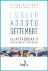 Pippo Scudero, R. Angeletti, Roberta Angeletti - Luglio Agosto Settembre. Filastroccario per un anno straordinario