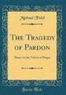 Michael Field - The Tragedy of Pardon