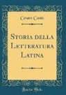 Cesare Cantù - Storia della Letteratura Latina (Classic Reprint)