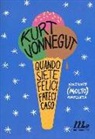 Kurt Vonnegut, D. Wakefield - Quando siete felici, fateci caso