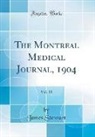 James Stewart - The Montreal Medical Journal, 1904, Vol. 33 (Classic Reprint)