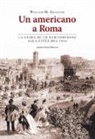 William Mitchell Gillespie - Un americano a Roma. La guida di un newyorchese alla città del 1844