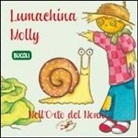 Serena Riffaldi, G. Pianigiani - Lumachina Molly. Nell'orto del nonno