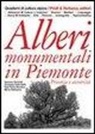 Alberi monumentali in Piemonte. Presenze e avversità
