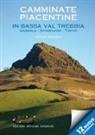 Achille Menzani - Camminate piacentine in bassa Val Trebbia. Gazzola, Rivergaro, Travo. 12 nuove escursioni