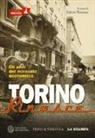 F. Peirone, Fulvio Peirone - Torino rinasce. Gli anni del miracolo economico. La città per immagini