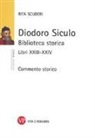 Rita Scuderi - Diodoro Siculo. Biblioteca storica. Libri XXIII-XXIV. Commento storico