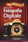 Scott Kelby - Il meglio di il libro della fotografia digitale. Tutti i segreti spiegati passo passo per ottenere foto da professionisti