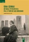C. Del Vivo - Gina Gennai. Infanzia ottocentesca fra le torri di San Gimignano