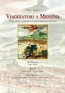 Felice Irrera - Viaggiatori a Messina. Diari, spunti e noterelle di visitatori della città del Peloro