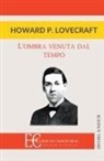 H. P. Lovecraft - OMBRA VENUTA DAL TEMPO