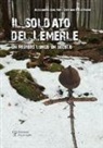 Giovanni Dalle Fusine, Alessandro Gualtieri - Il soldato del Lèmerle. Un mistero lungo un secolo