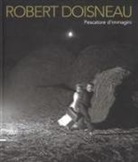 Piero Francesco Pozzi - Robert Doisneau. Pescatore d'immagini