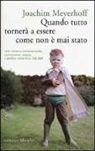 Joachim Meyerhoff - Quando tutto tornerà a essere come non è mai stato