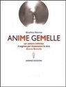 Giuditta Sheraa - Anime gemelle. Un amore infinito. Il segreto per riconoscere la vera anima gemella