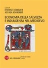 É. Doublier, Étienne Doublier, J. Johrendt, Jochen Johrendt - Economia della salvezza e indulgenza nel Medioevo