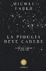 Michel Faber - La pioggia deve cadere