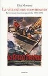 Elsa Morante, G. Fofi, Goffredo Fofi - La vita nel suo movimento. Recensioni cinematografiche 1950-1951