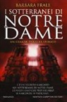 Barbara Frale - I sotterranei di Notre-Dame
