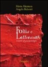 Mario Altamura, Angela Balzotti - Follia e letteratura. Lezioni di psicopatologia