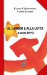 Fulvia Bandoli, Franca Chiaromonte - Al lavoro e alla lotta. Le parole del Pci