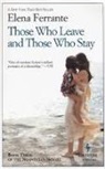 Elena Ferrante - Those who leave and those who stay