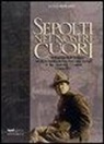 Fabrizio Dilda, Gianni Periz, Luigi Sbaragli - Sepolti nei nostri cuori