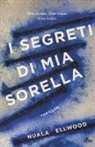 Nuala Ellwood - I segreti di mia sorella