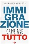 Stefano Allievi - Immigrazione. Cambiare tutto