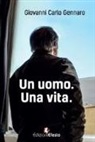 Giovanni Carlo Gennaro - Un uomo. Una vita