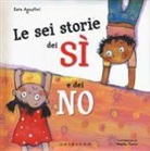 Sara Agostini, M. Tonin - Le sei storie dei sì e dei no