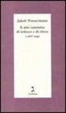 Jakob Wassermann, L. Bosco - Il mio cammino di tedesco e di ebreo e altri saggi