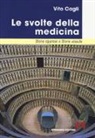 Vito Cagli - Le svolte della medicina. Storie apprese e storie vissute