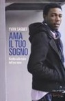 Yvan Sagnet - Ama il tuo sogno. Vita e rivolta nella terra dell'oro rosso