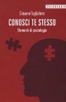 Giovanni Tagliaferro - Conosci te stesso. Elementi di psicologia