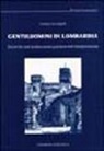 Letizia Arcangeli - Gentiluomini di Lombardia. Ricerche sull'aristocrazia padana nel Rinascimento