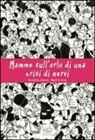 Magali Le Huche, Gwendoline Raisson - Mamme sull'orlo di una crisi di nervi