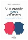 Régine Zekri-Hurstel - Un nuovo sguardo sull'alunno. Linguaggio, gesti e posture
