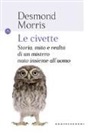 Desmond Morris - Civette. Storia, mito e realtà di un mistero nato insieme all'uomo