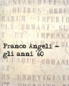 L. M. Barbero - Franco Angeli. Gli anni '60. Catalogo della mostra (Londra, 4 ottobre-18 novembre 2017)
