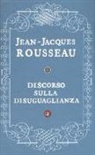 Jean-Jacques Rousseau, M. Garin, Maria Garin - Discorso sulla disuguaglianza