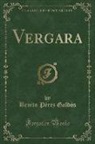 Benito Pérez Galdós - Vergara (Classic Reprint)