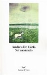 Andrea De Carlo - Nel momento