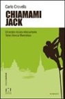 Carlo Crovella - Chiamami Jack. Un'estate vissuta intensamente Torino Venezia Marmolada
