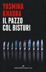 Yasmina Khadra, Roberto Marro - Il pazzo col bisturi